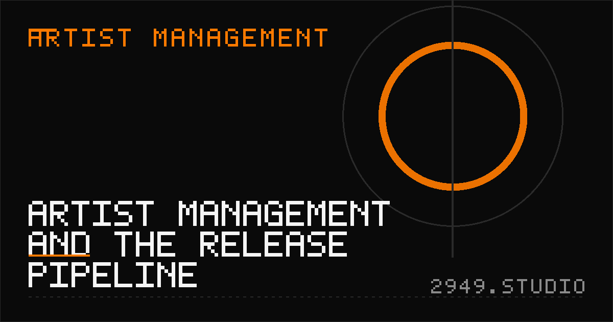 Artist Management and the Release Pipeline