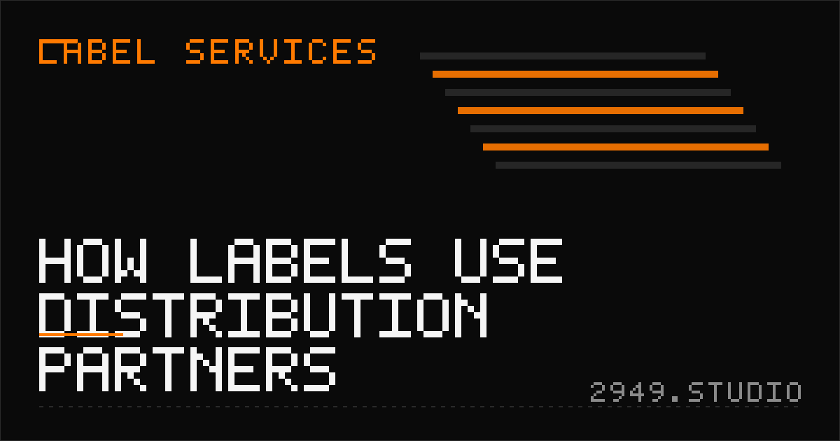 How Labels Use Distribution Partners