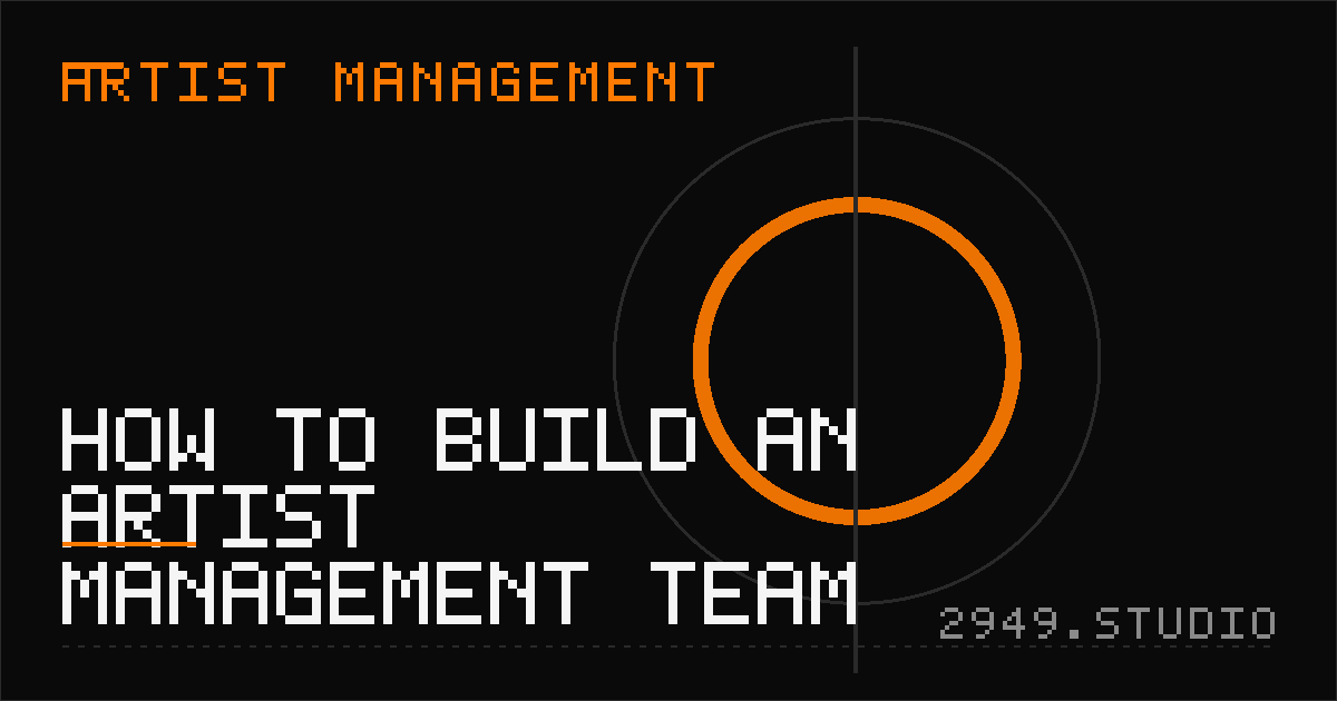 How to Build an Artist Management Team